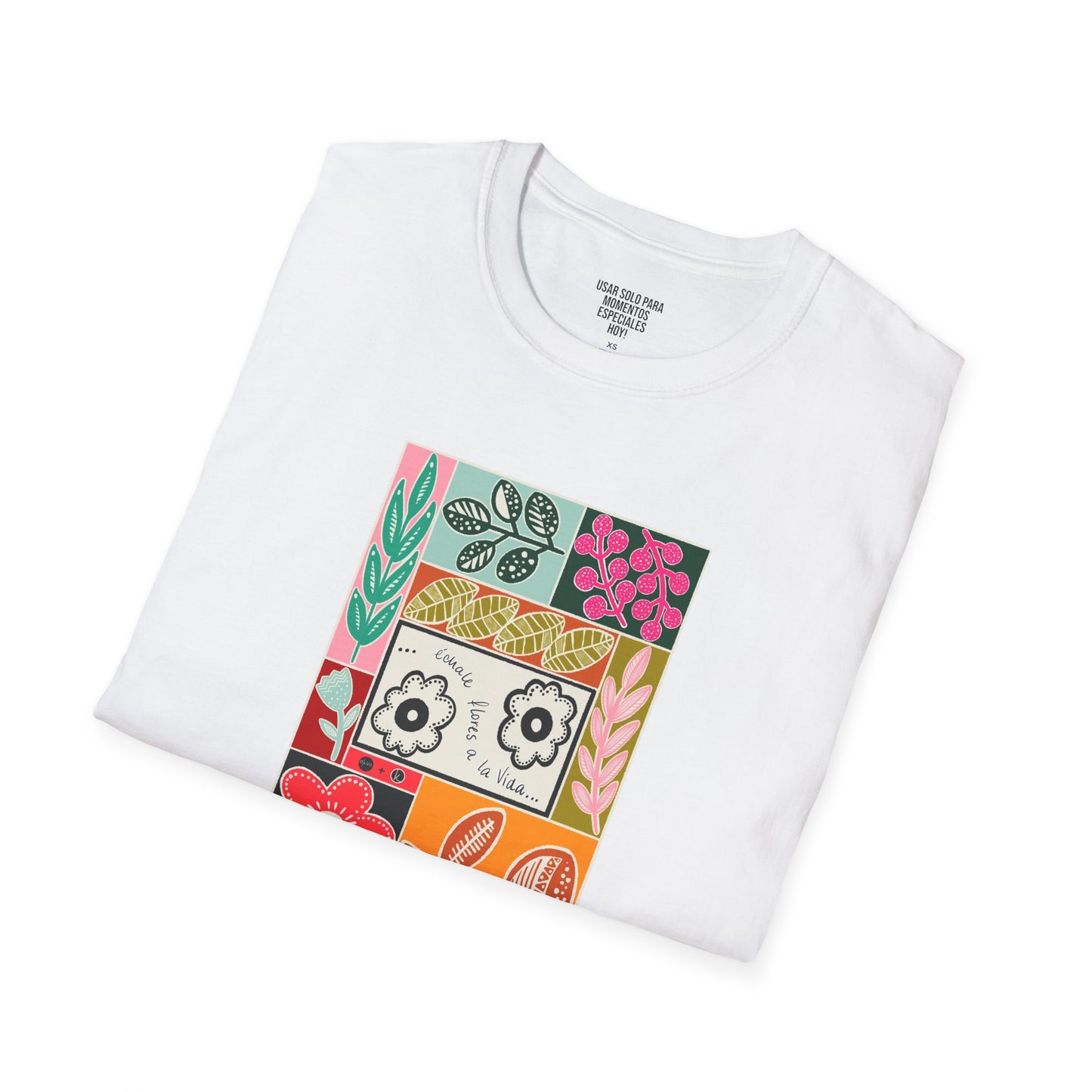 Floral Unisex T-Shirt - Encourage the Power of Flowers -Echale flores a la vida